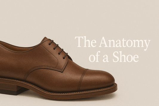 👞 The Anatomy of a Quality-Made Shoe